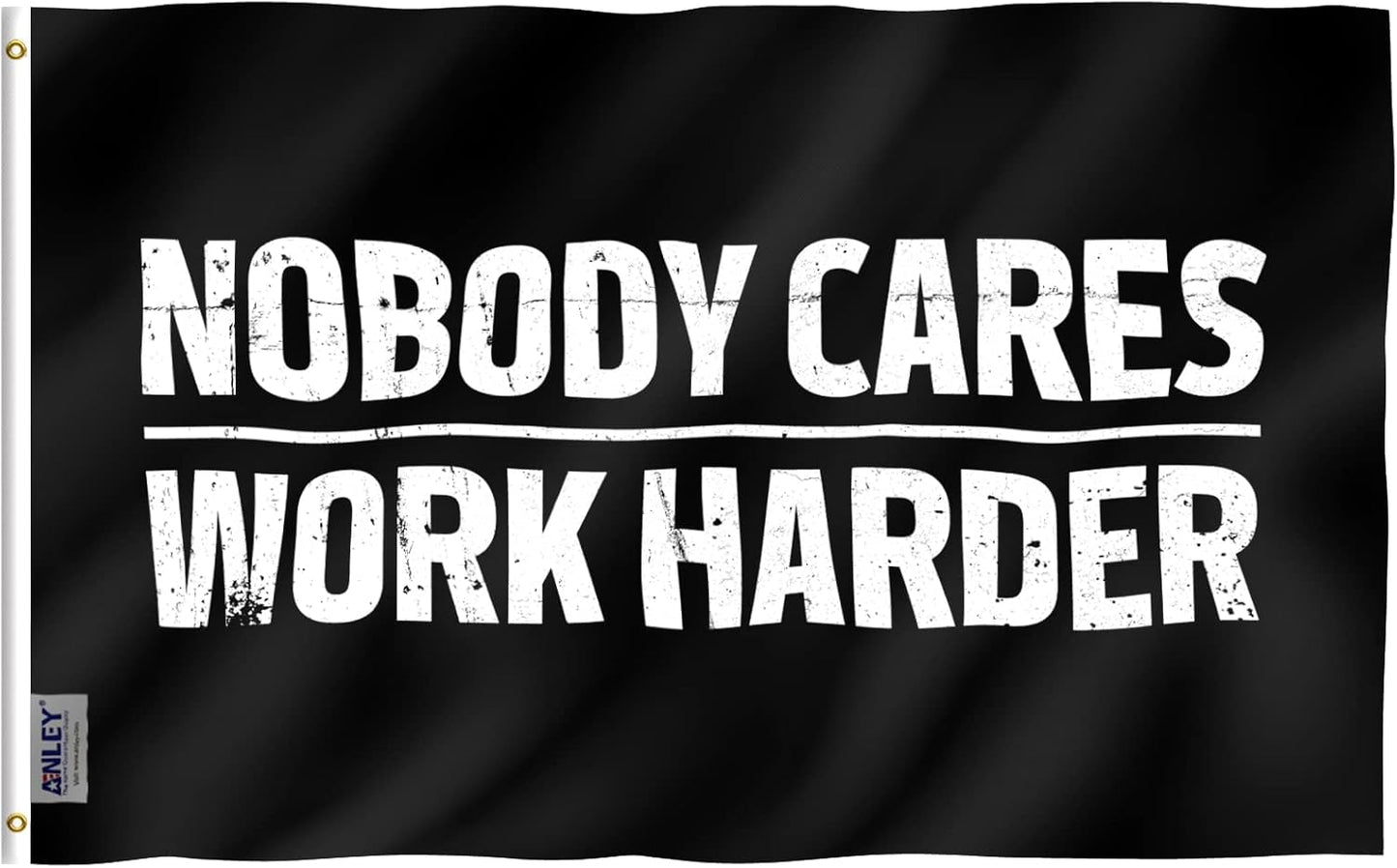 Anley Fly Breeze 3x5 Foot Nobody Cares Work Harder Flag - 3 X 5 Ft